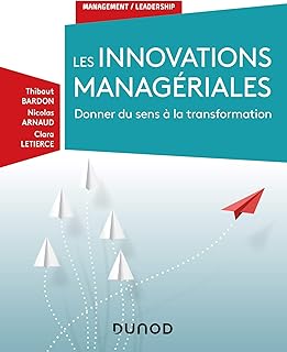 Les innovations manag&eacute;riales: Donner du sens &agrave; la transformation