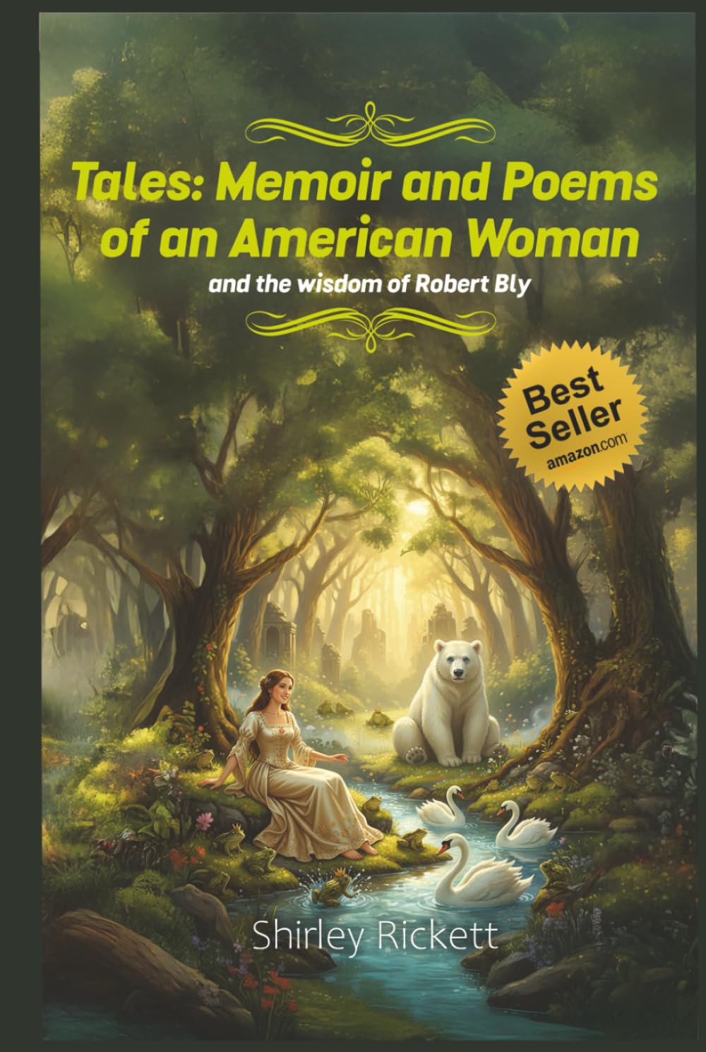 Tales: Memoir & Poems of an American Women and the Wisdom of Robert Bly