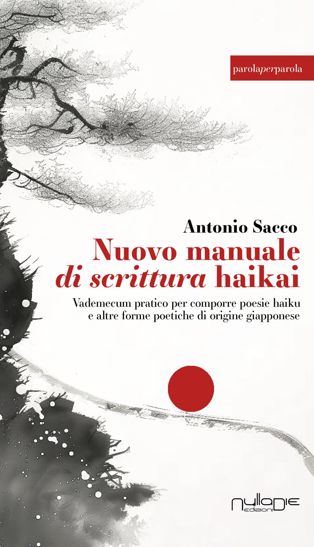 Nuovo Manuale Di Scrittura Haikai. Vademecum Pratico Per Comporre Poesie Haiku E Altre Forme Poetiche Di Origine Giapponese. Ediz. Ampliata - 4