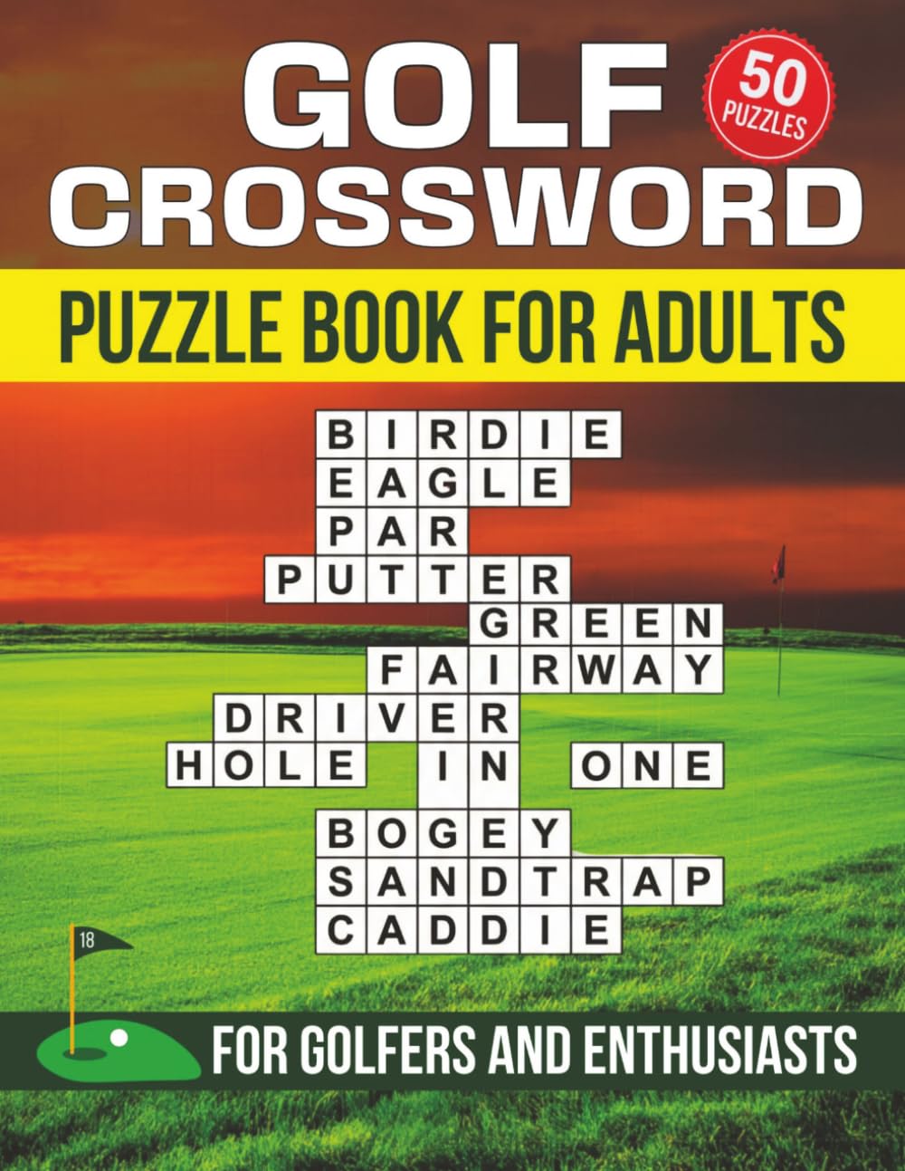 Golf Crossword Puzzle Book for Adults: Test Your Golf Knowledge Hole by Hole