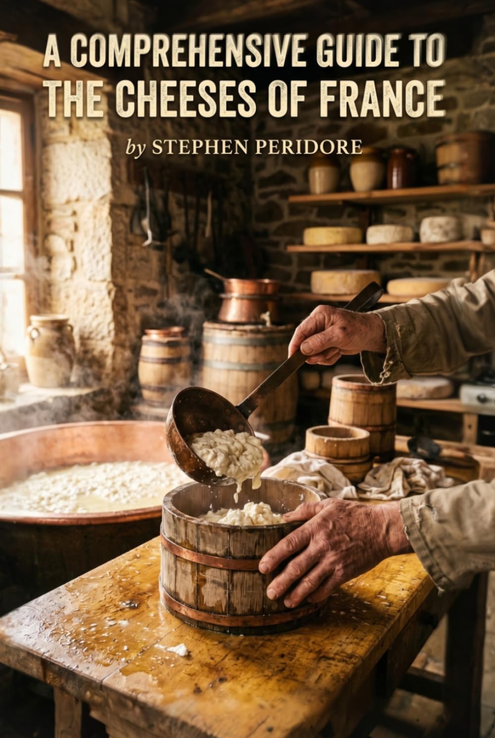 A Comprehensive Guide to the Cheeses of Frances