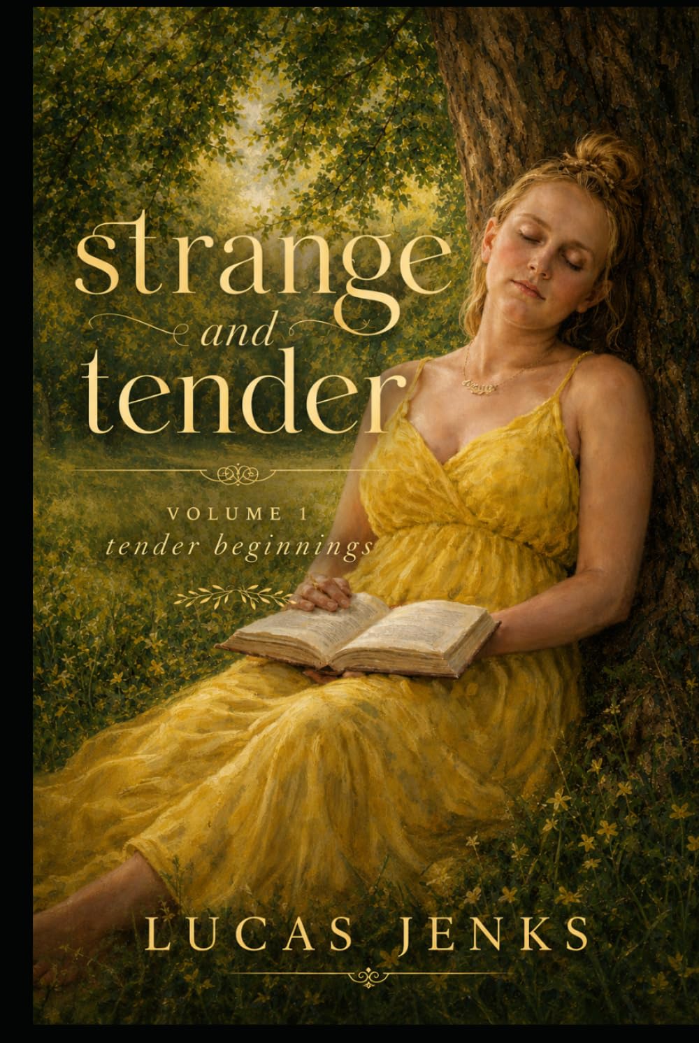 Strange and Tender: Volume 1: Tender Beginnings (Strange and Tender: a series of short stories)