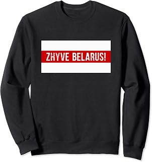 Long Live Belarus! (Zhyve Belarus) Anti Lukashenko Protest Sweatshirt