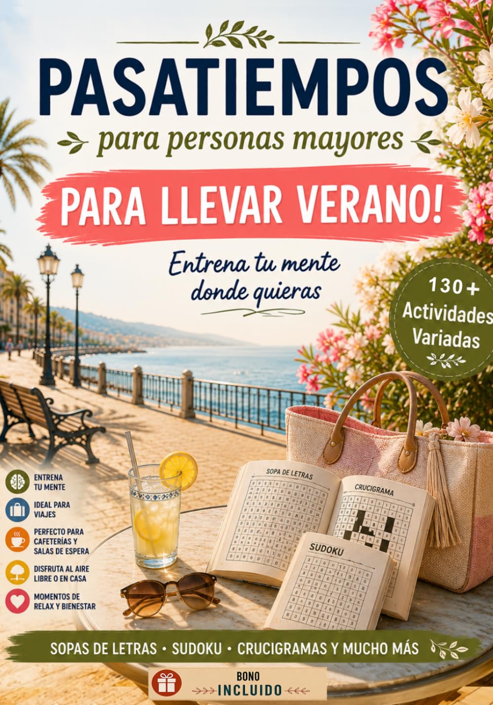 Pasatiempos para llevar – Verano: Letra grande para personas mayores – Más de 130 actividades con sopas de letras, sudokus, crucigramas, laberintos y mucho más para disfrutar en cualquier lugar