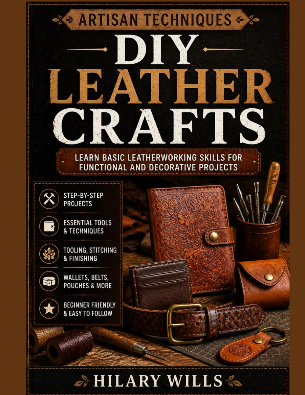 Artisan Techniques: DIY Leather Crafts: Learn Basic Leatherworking Skills for Functional and Decorative Projects