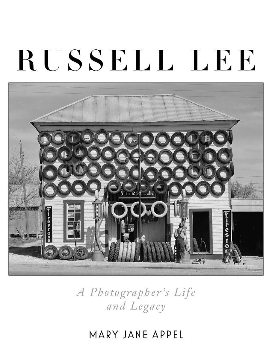Russell Lee: A Photographer's Life and Legacy by Mary Jane Appel HARDBACK