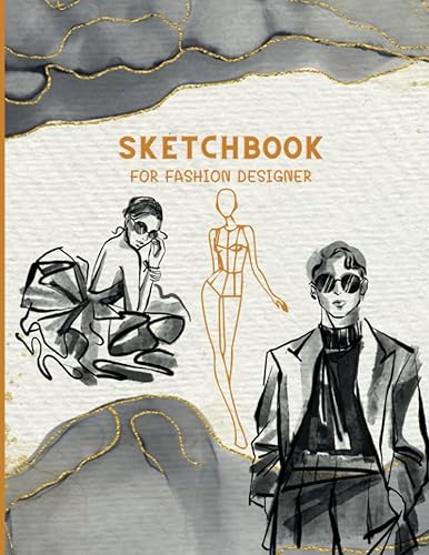Fashion Designer Sketchbook, Awesome Sketchbook For Drawing and Sketching, Size 8.5 x 11 Inches, Gift Ideas For Friends