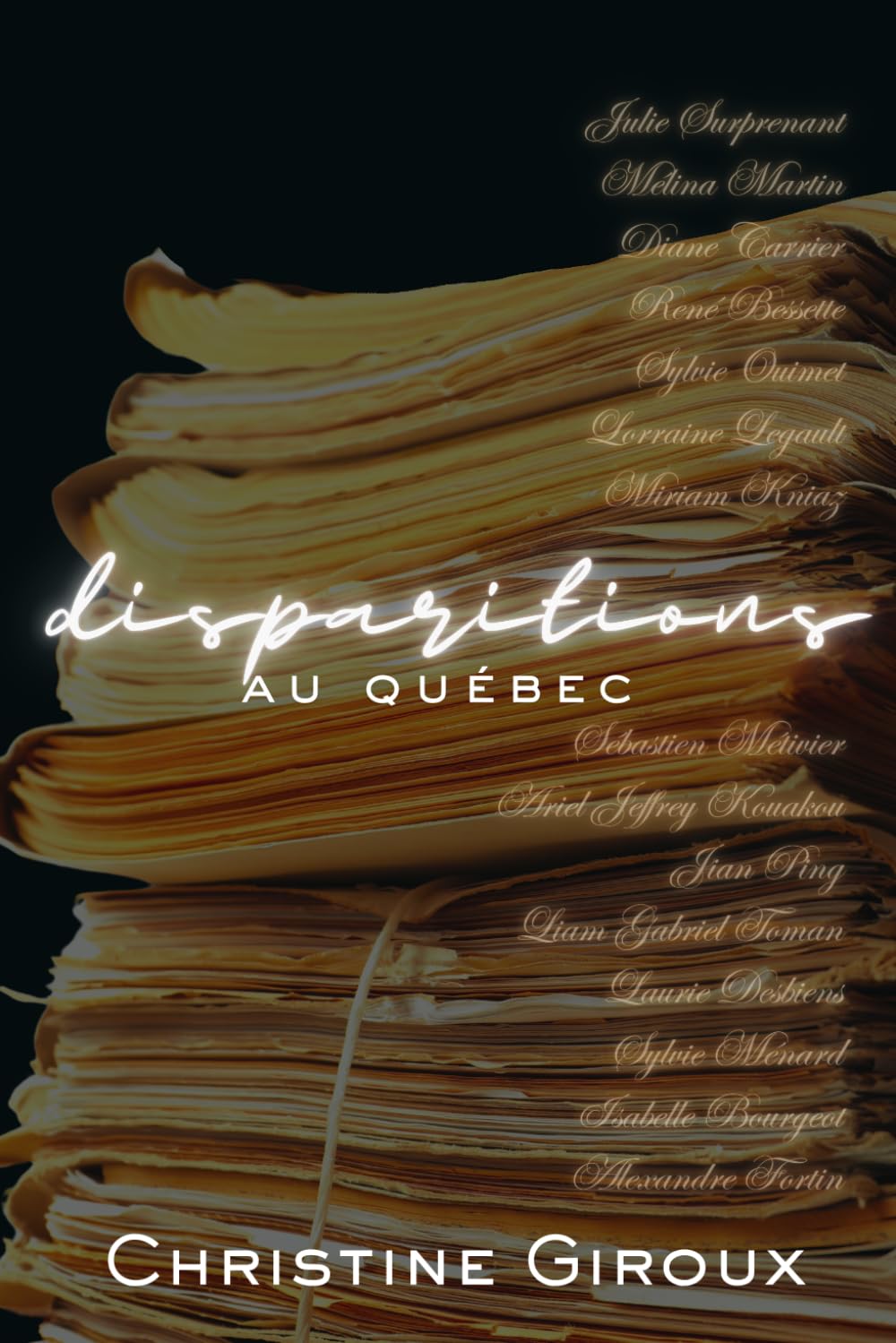 Disparitions au Québec: Tome 1 - Pour que les noms demeurent