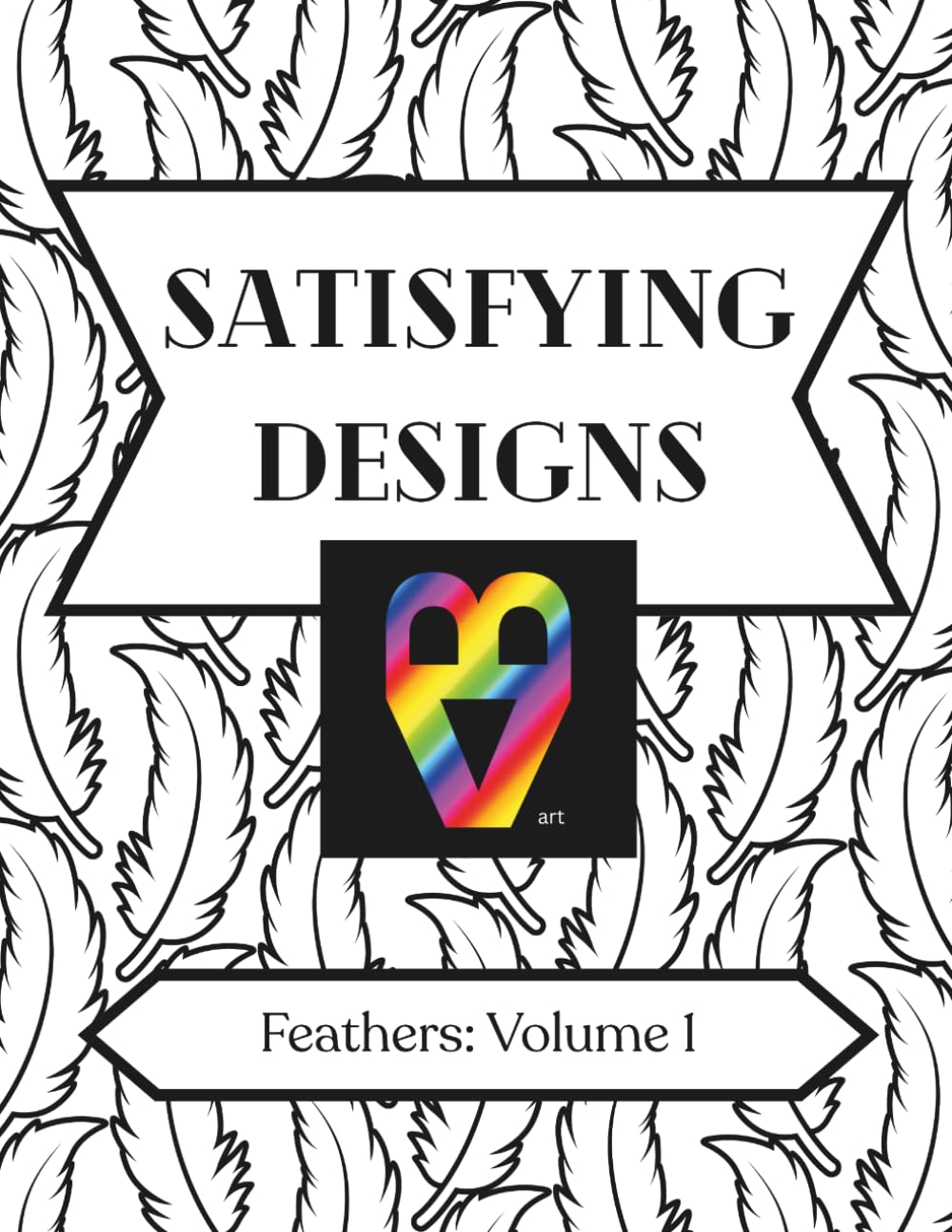 Satisfying Designs: Feathers: Volume 1