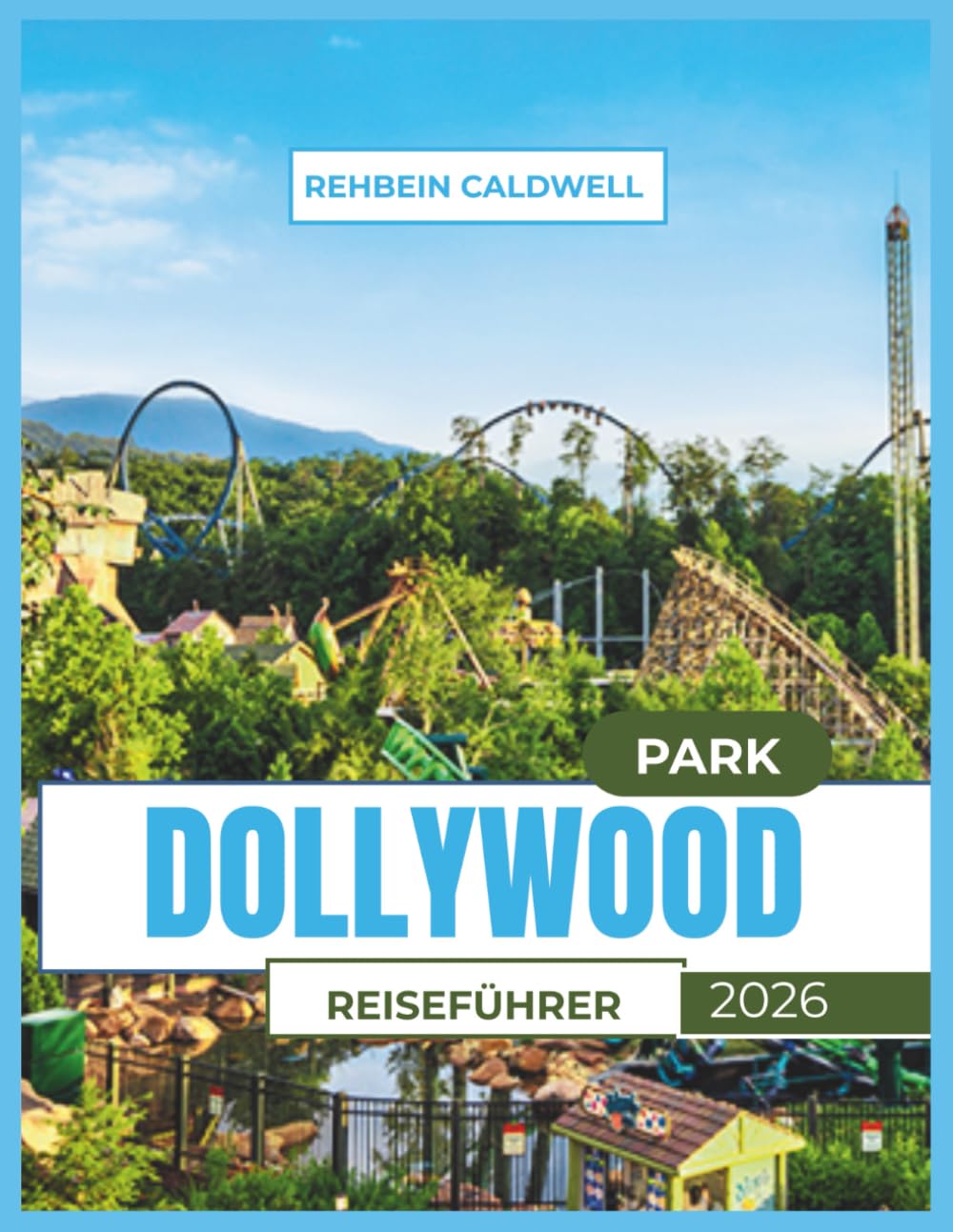 DOLLYWOOD PARK REISEFÜHRER 2026: Alles, was Sie für ein reibungsloses und unterhaltsames Dollywood-Abenteuer wissen müssen