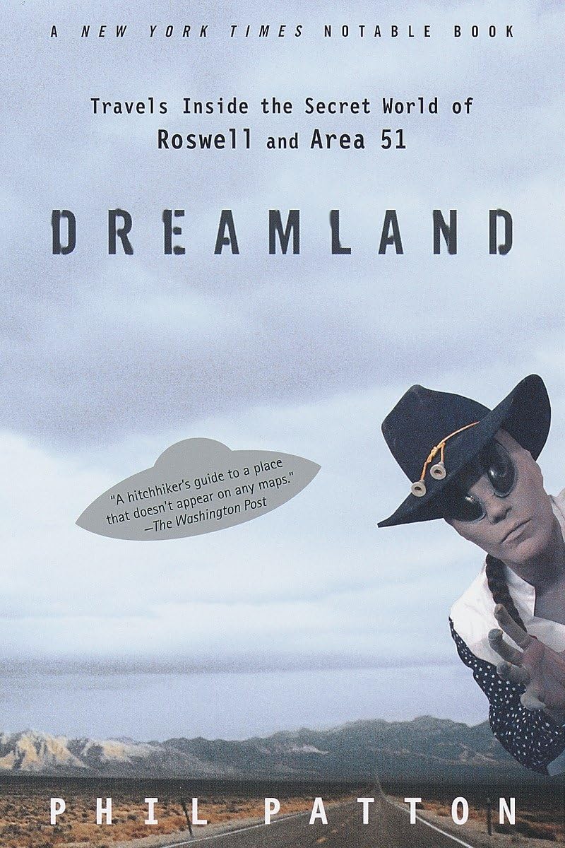 Dreamland Travels Inside the Secret World of Roswell and Area 51