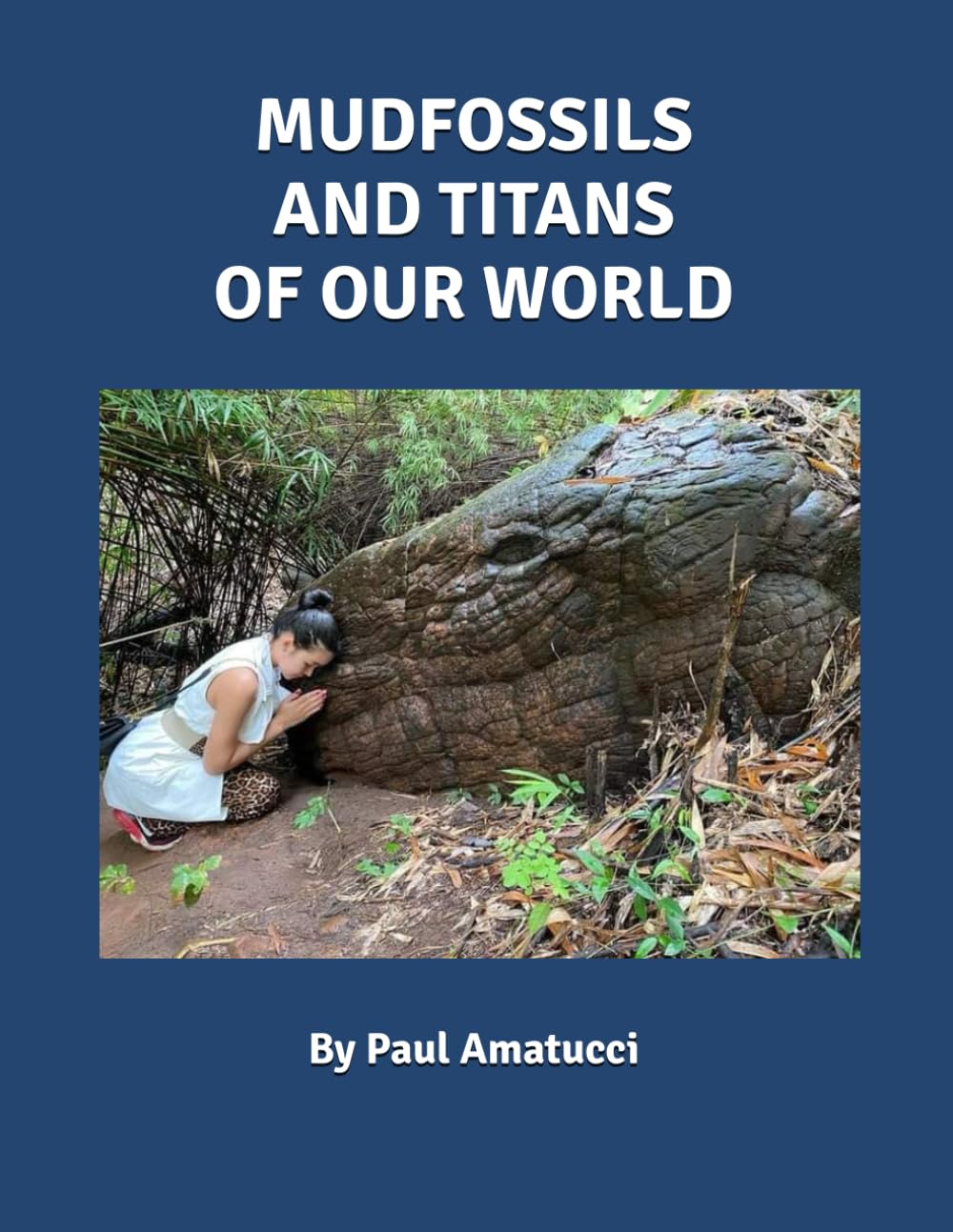 Mudfossils And Titans Of Our World
