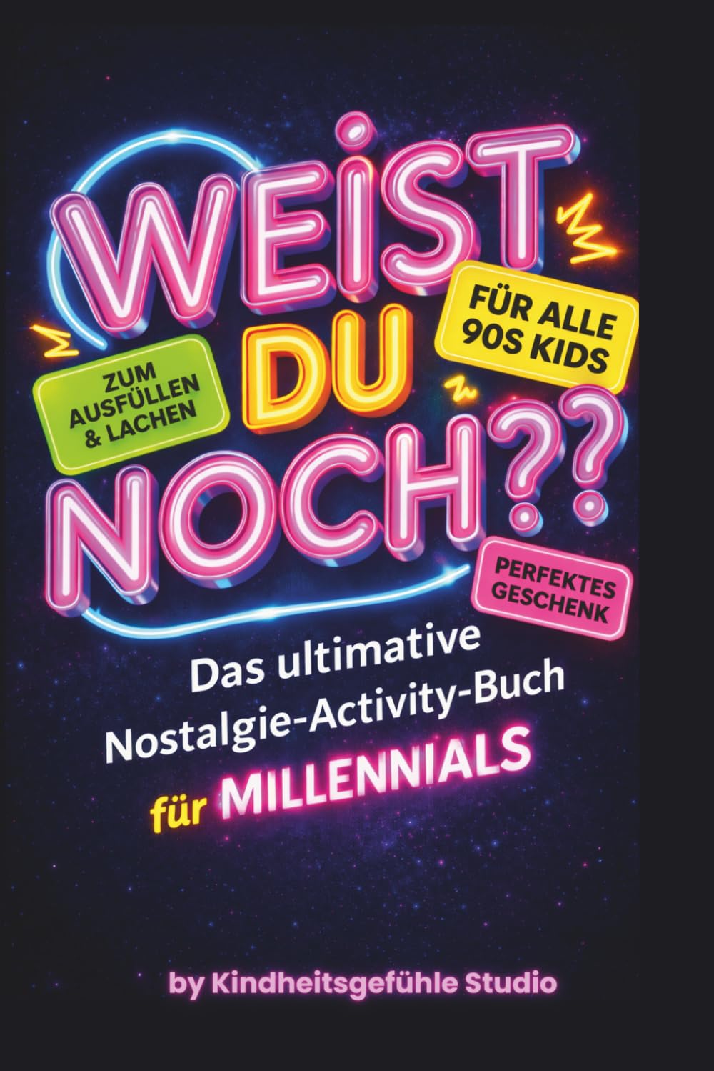 Weist du noch?? Das ultimative Nostalgie-Activity-Buch - Original in Farbe: Zurück zu den Momenten, die sich einfach nur verdammt gut angefühlt haben