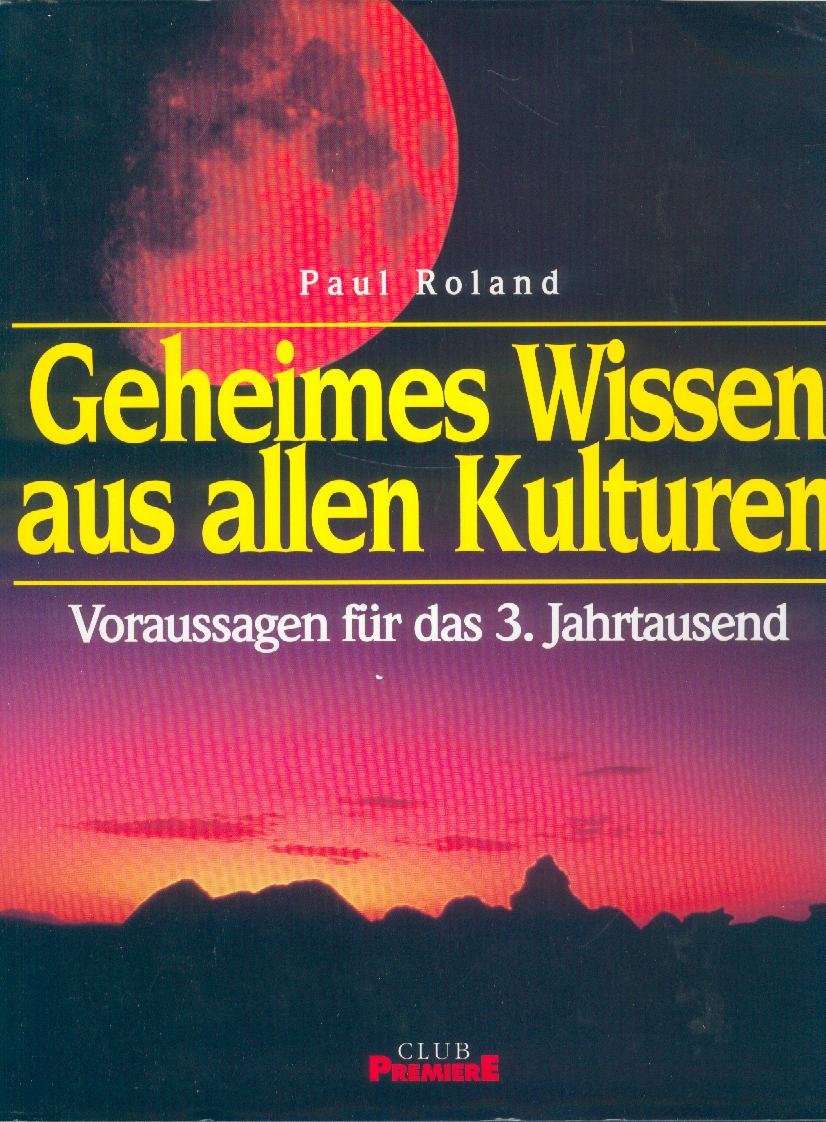 Geheimes Wissen Aus Allen Kulturen paul roland Books