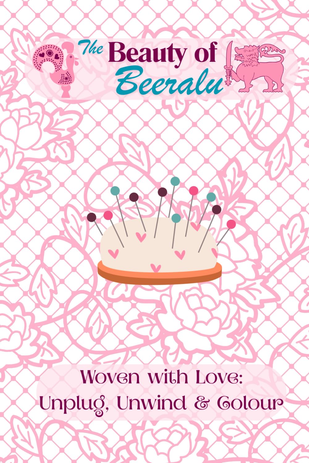 The Beauty of Beeralu: Woven with Love: Unplug, Unwind and Colour