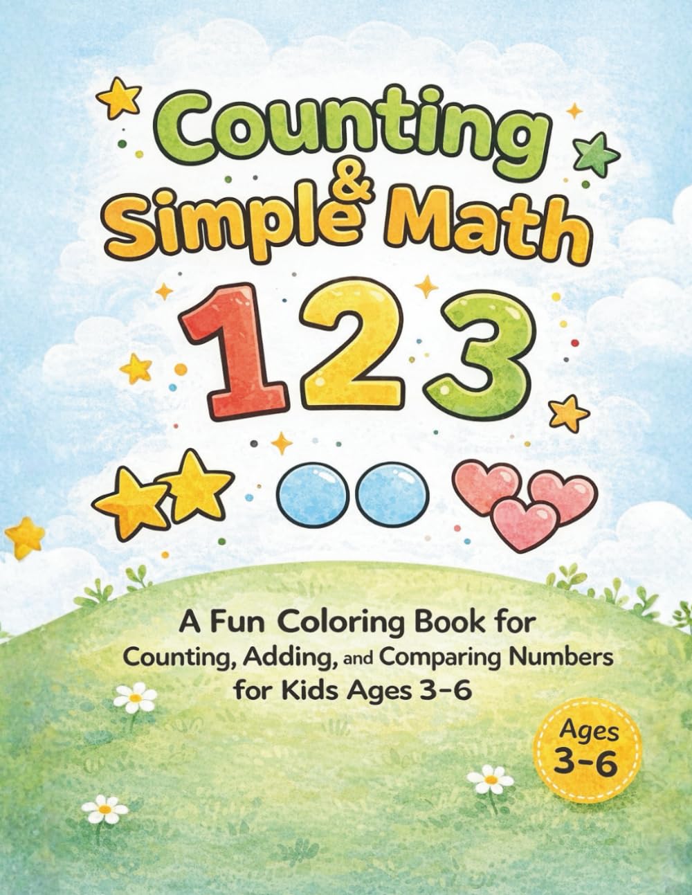 Counting & Simple Math: A Fun Coloring Book for Counting, Adding, and Comparing Numbers for kids ages 3 - 6
