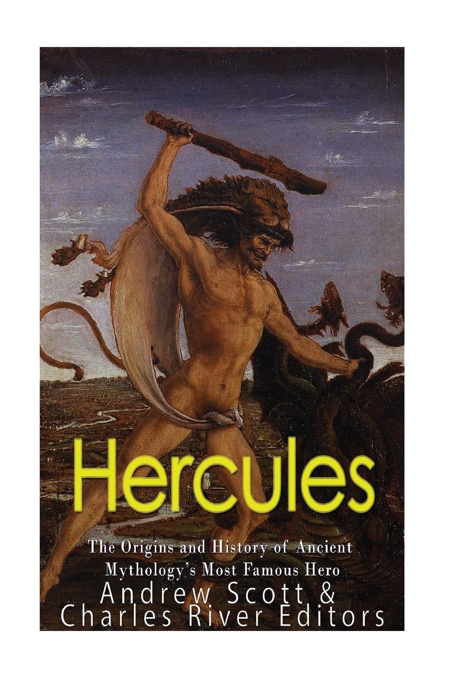 Hercules: The Origins and History of Ancient Mythology’s Most Famous Hero