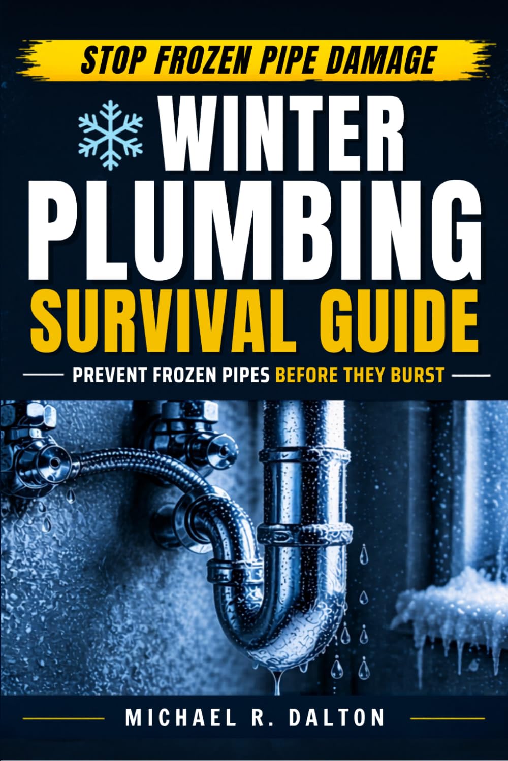 Winter Plumbing Survival Guide: How to Protect Your Home from Frozen Pipes, Leaks, and Plumbing Disasters Before the Cold Strikes