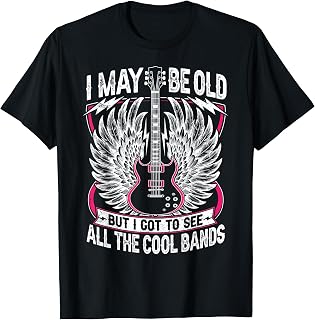 I May Be Old But I Got to See All The Cool Band Rock Concert T-Shirt