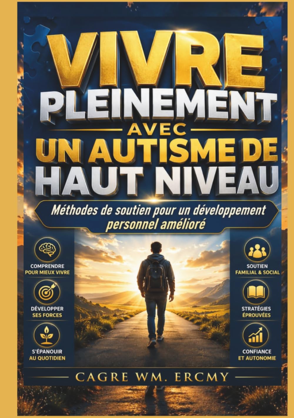 VIVRE PLEINEMENT AVEC UN AUTISME DE HAUT NIVEAU: Méthodes de soutien pour un développement personnel amélioré