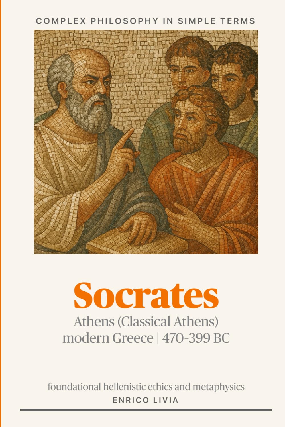 Socrates (Complex Philosophy in simple terms)