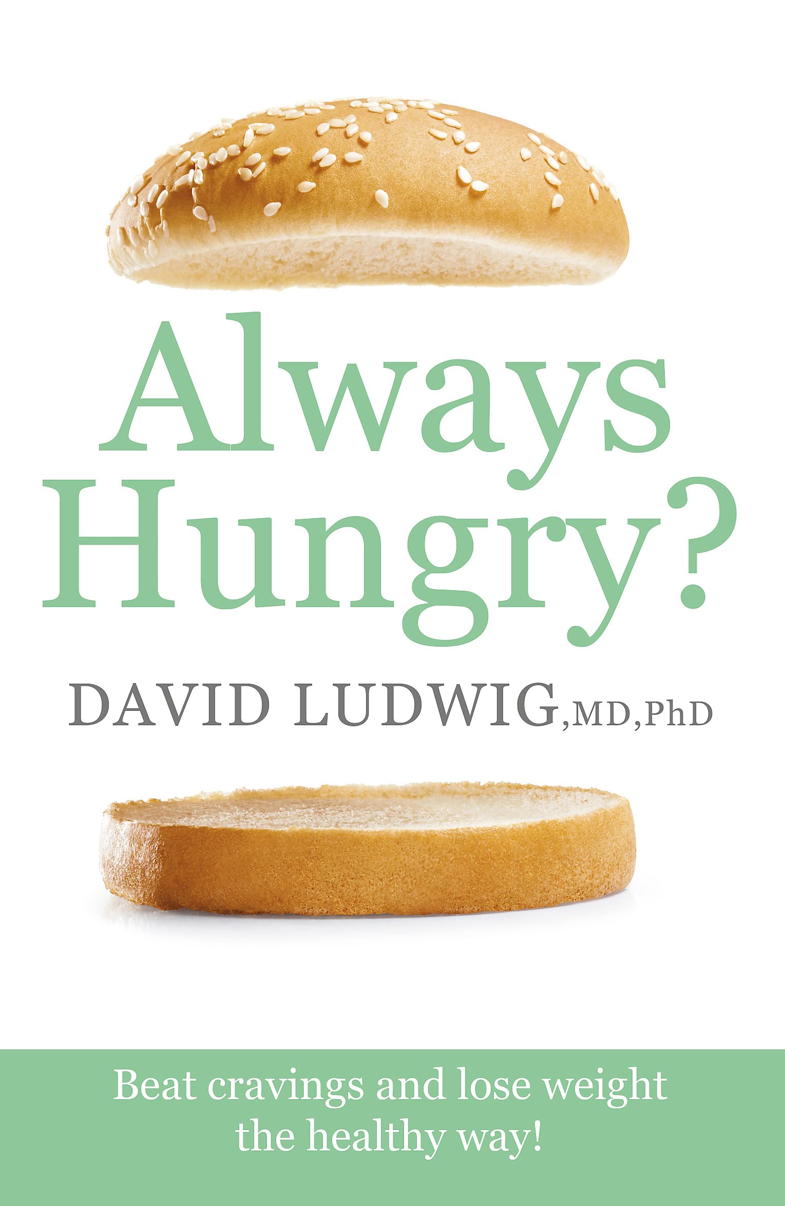 Always Hungry?: Beat cravings and lose weight the healthy way! by David S....