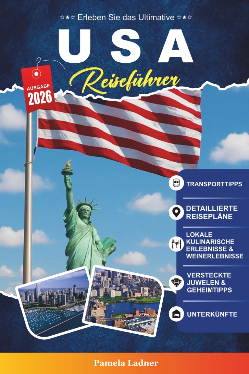 USA REISEFÜHRER 2027: Ein praktischer Leitfaden für Erstbesucher, Familien, Paare und Alleinreisende