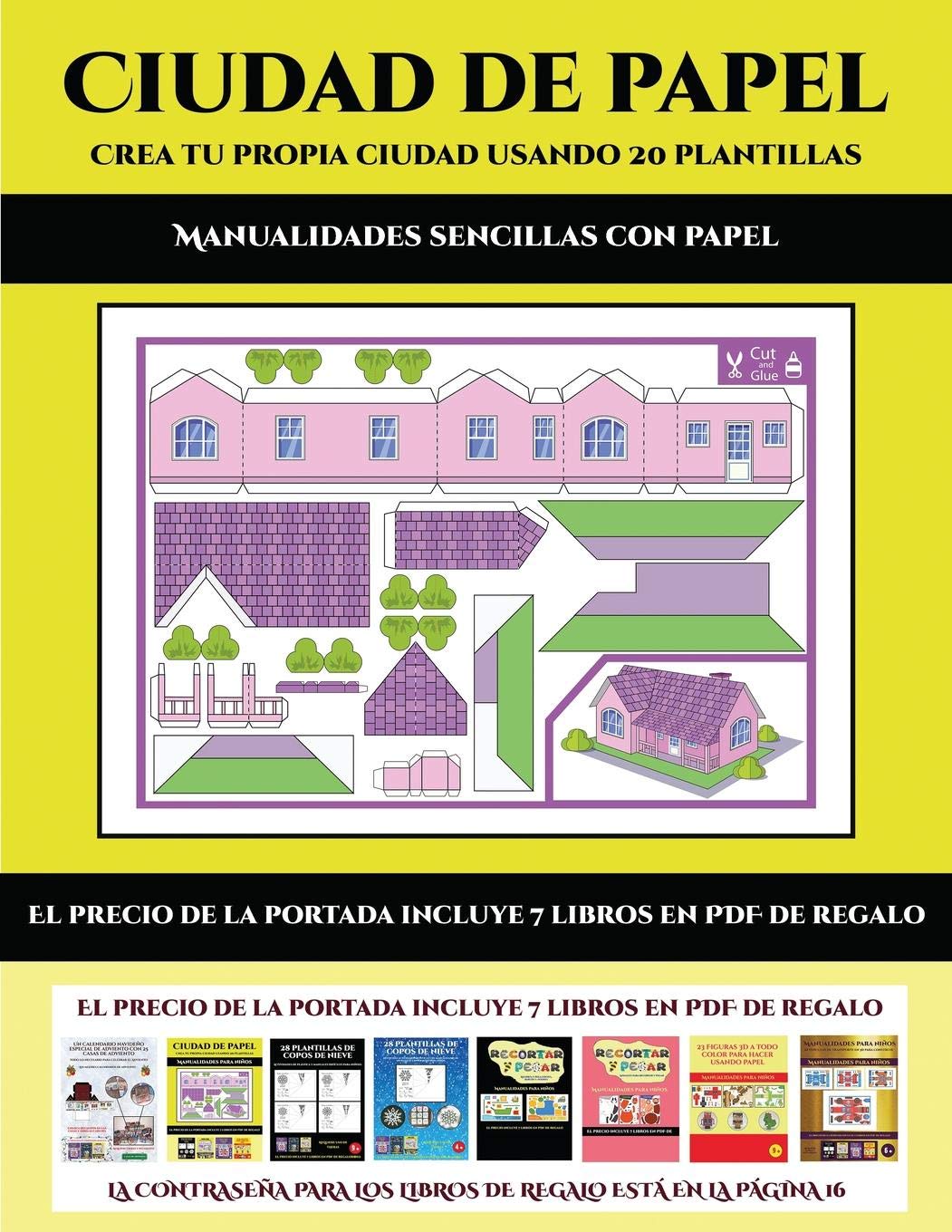 Manualidades sencillas con papel (Ciudad de papel: Crea tu propia ciudad usando 20 plantillas): Un regalo genial para que los ninos pasen horas de diversion haciendo manualidades con papel