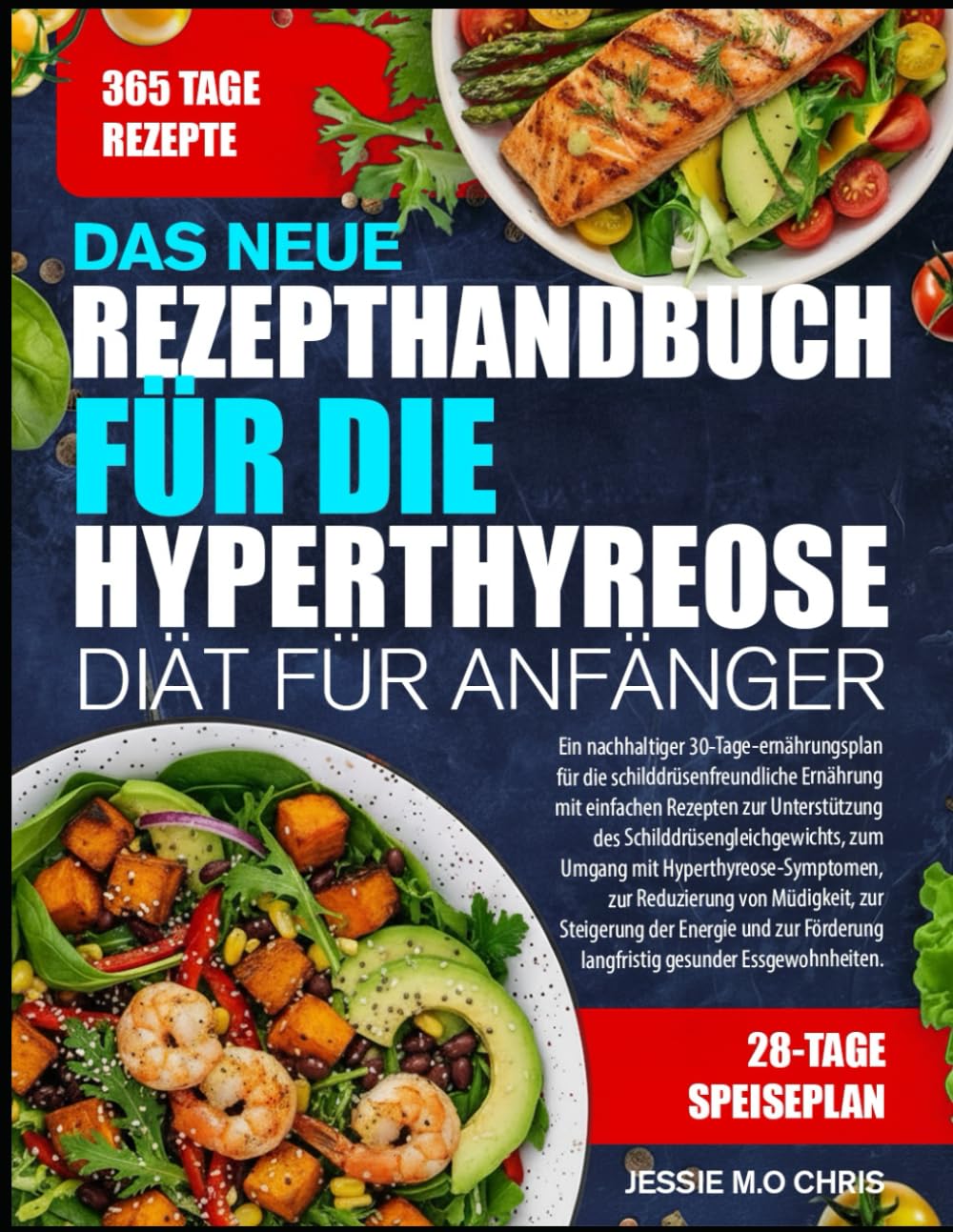 DAS NEUE REZEPTHANDBUCH FÜR DIE HYPERTHYREOSE-DIÄT FÜR ANFÄNGER: Ein nachhaltiger 30-Tage-ernährungsplan für die schilddrüsenfreundliche Ernährung mit ... Schilddrüsengleichgewichts, zum Umgang mit