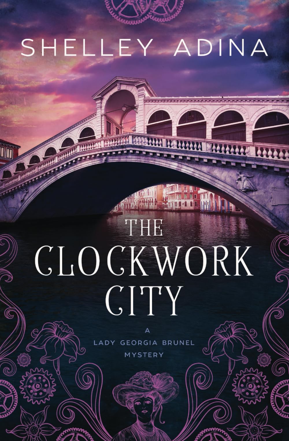 The Clockwork City: A steampunk mystery adventure: A steampunk adventure mystery: 1 (Lady Georgia Brunel Mysteries)