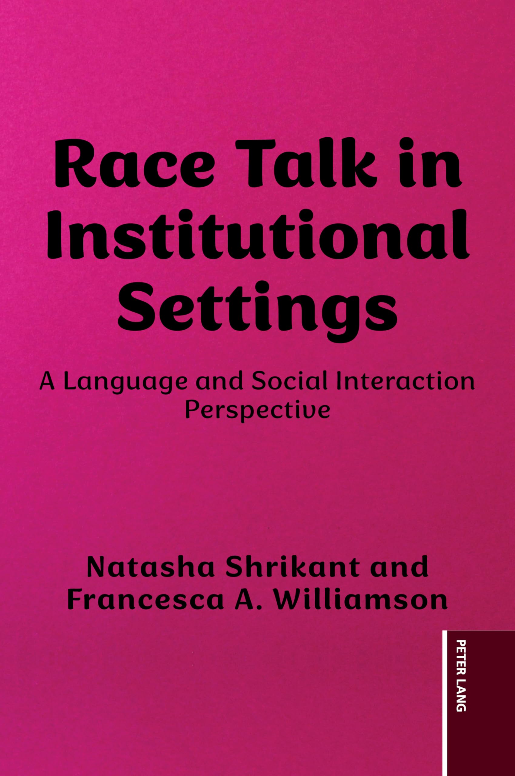 Race Talk in Institutional Settings: A Language and Social Interaction Perspective: 28