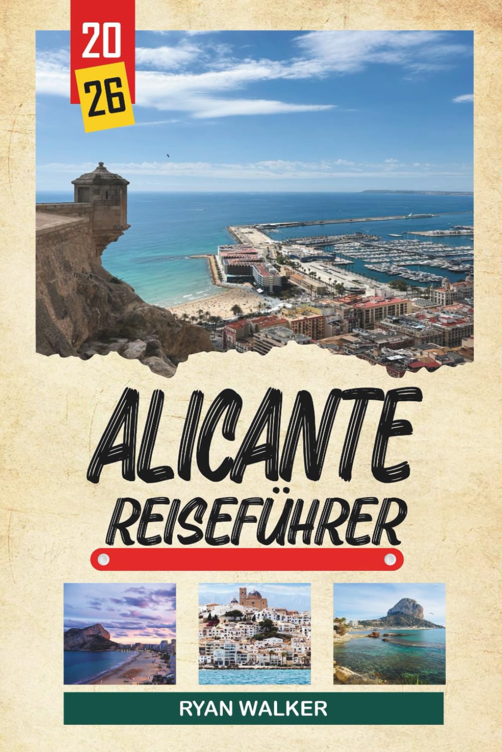 ALICANTE REISEFÜHRER 2026: Costa Blanca Strände, Schloss Santa Bárbara, Altstadtstraßen, Strandpromenaden und Mittelmeerleben (German Edition)      Paperback – Large Print, February 4, 2026