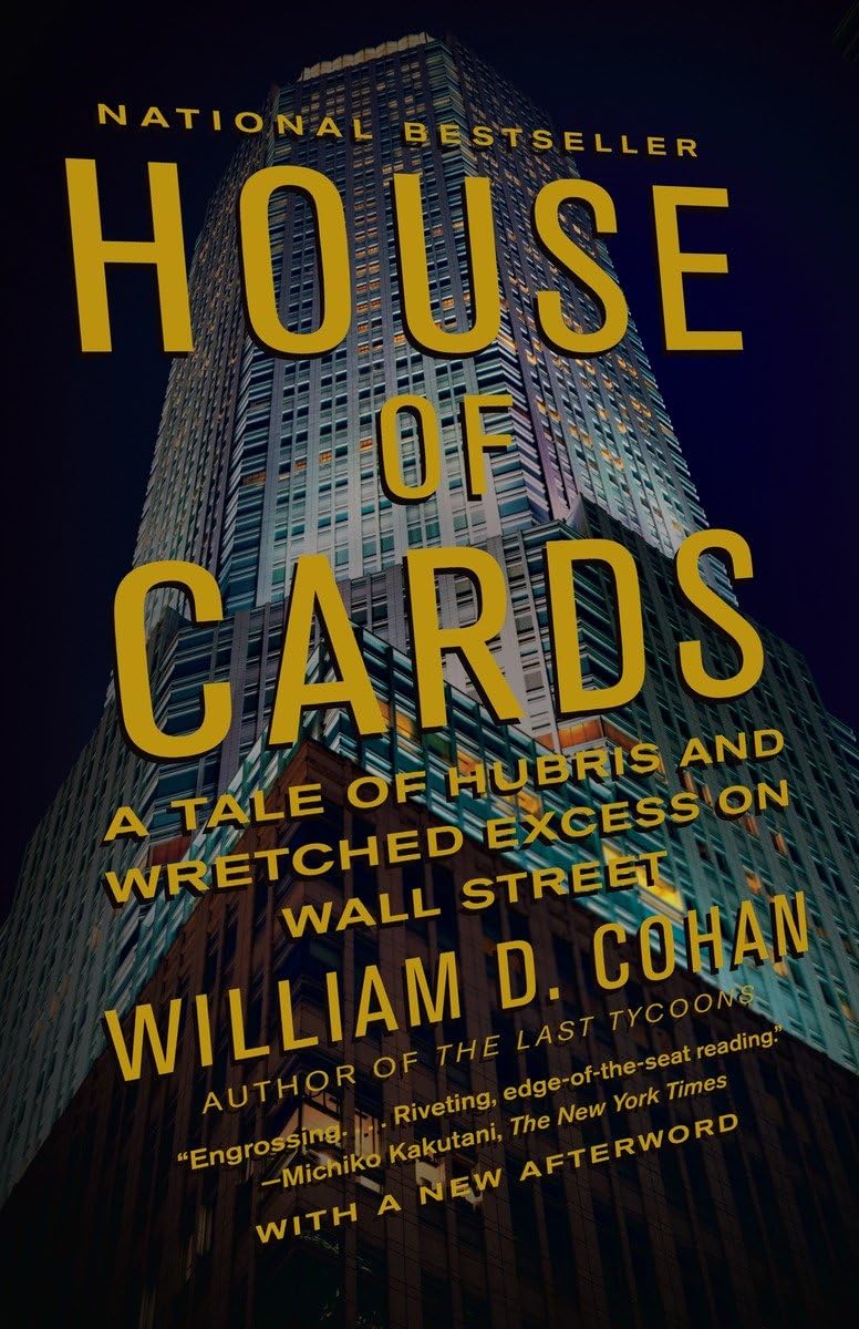 House of Cards A Tale of Hubris and Wretched Excess