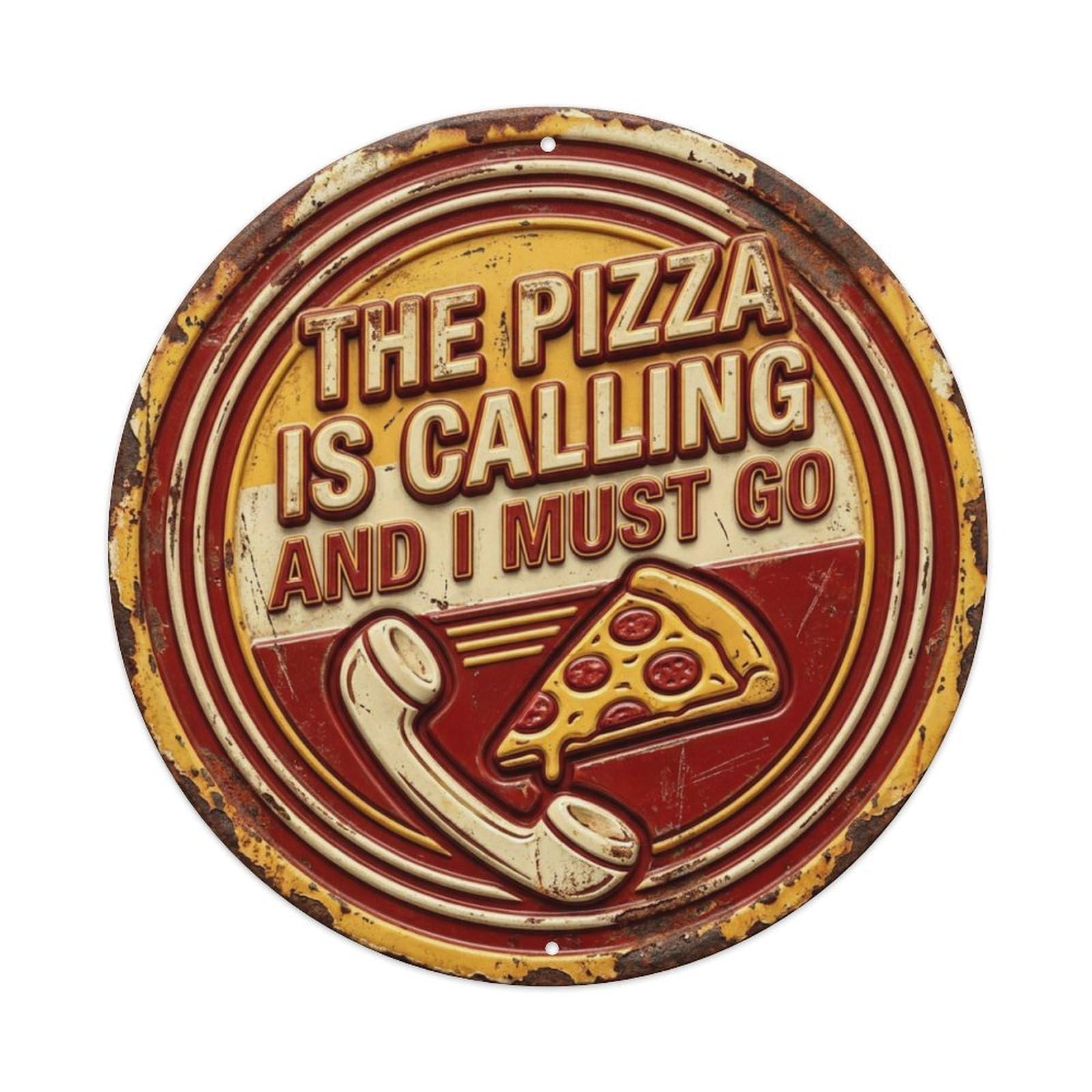 Pizza Calling Must Go Nostalgic Living Display Retro Slogans Vintage Metal Tin Sign Plaque Wall Decor for Cafe, Club, Garden Round Metal Poster 8x8Inch