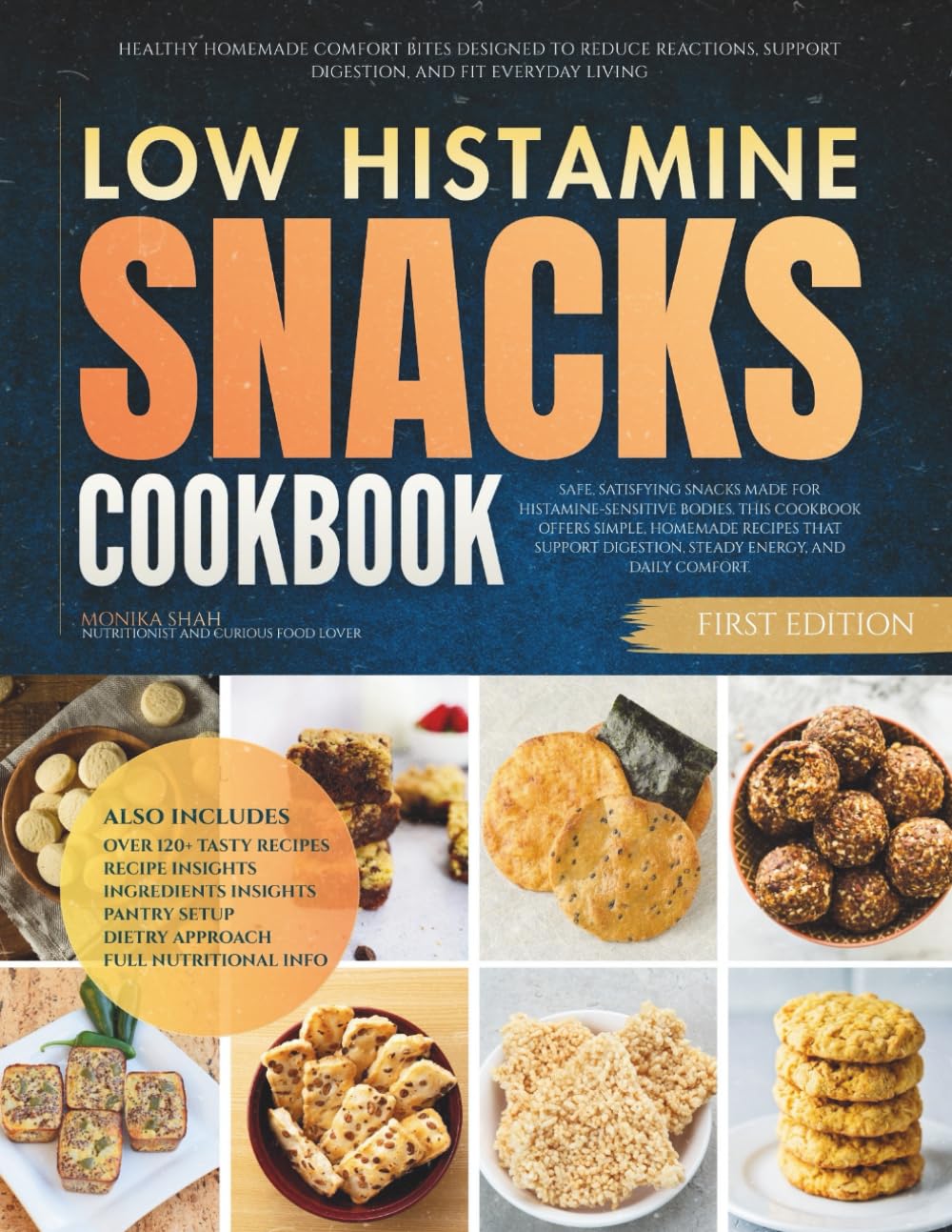 The Low Histamine Snacks Cookbook: Healthy Homemade Comfort Bites Designed to Reduce Reactions, Support Digestion, and Fit Everyday Living (Low Histamine Cookbooks)