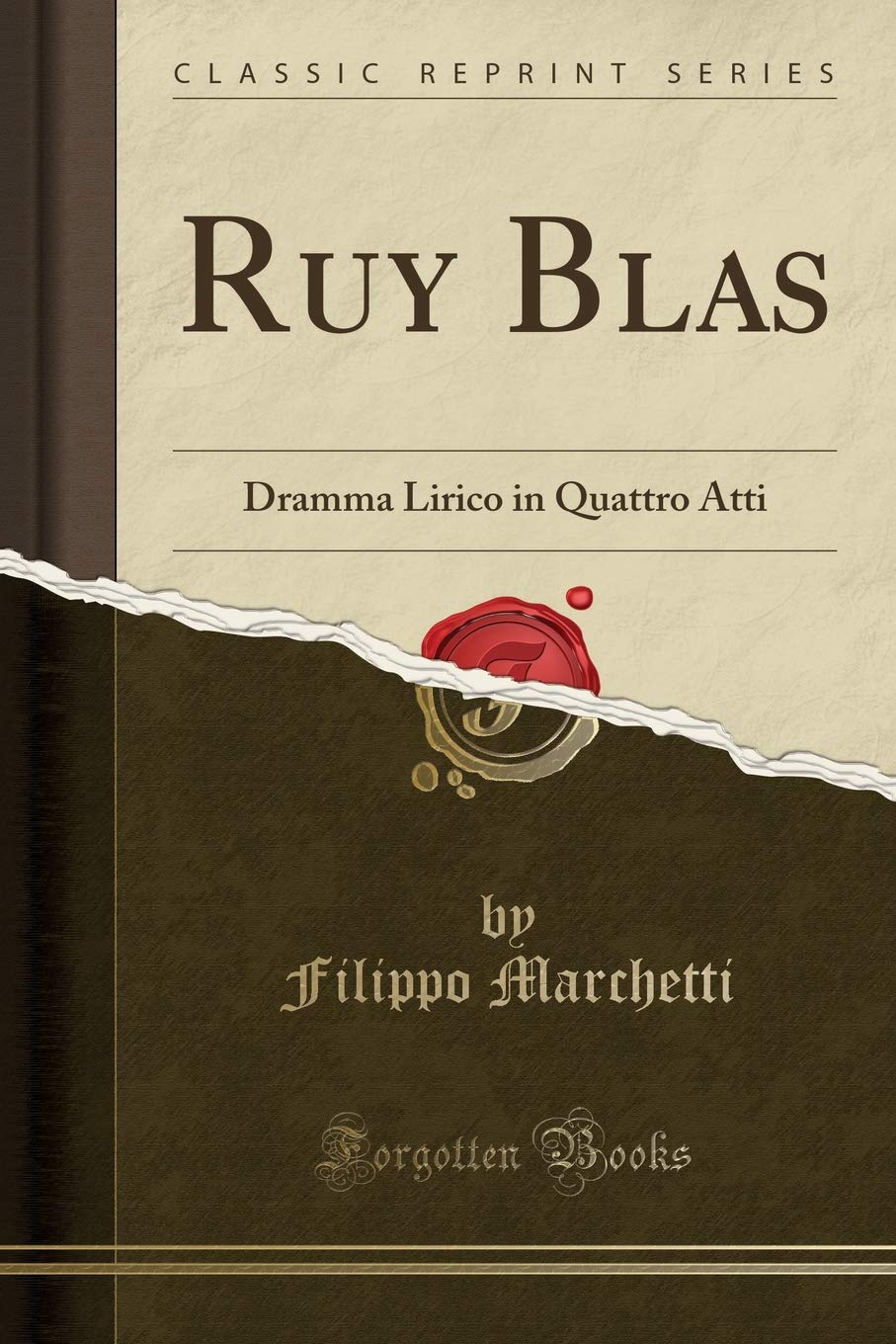 Ruy Blas: Dramma Lirico in Quattro Atti (Classic Reprint)