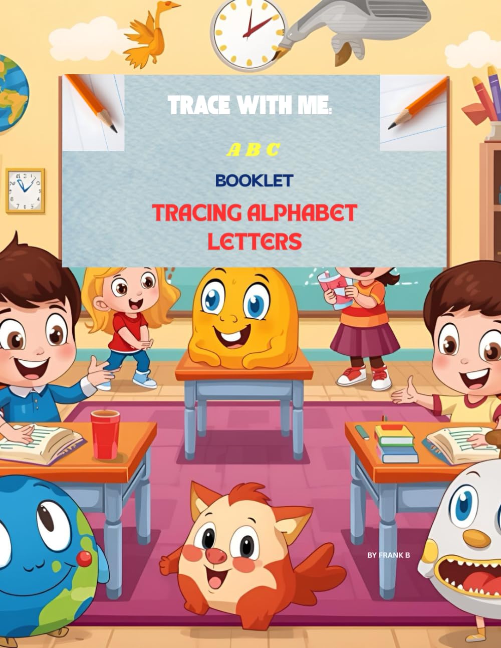 Trace and Learn Alphabet Book: Big Letters and Simple Practice Pages for Kids Ages 3–5”: “ABC Tracing Book for Little Learners: Learn and Practice Letters A–Z (Ages 3–5)”