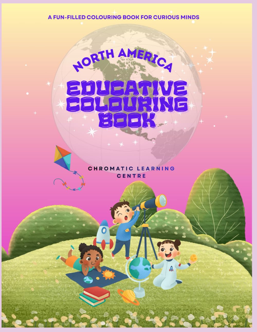 THE NORTH AMERICAN COUNTRIES EDUCATIVE COLORING BOOK: A journey through south American countries, capitals and important monuments