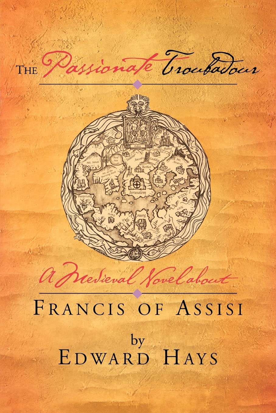 The Passionate Troubadour: A Medieval Novel About Francis of Assisi