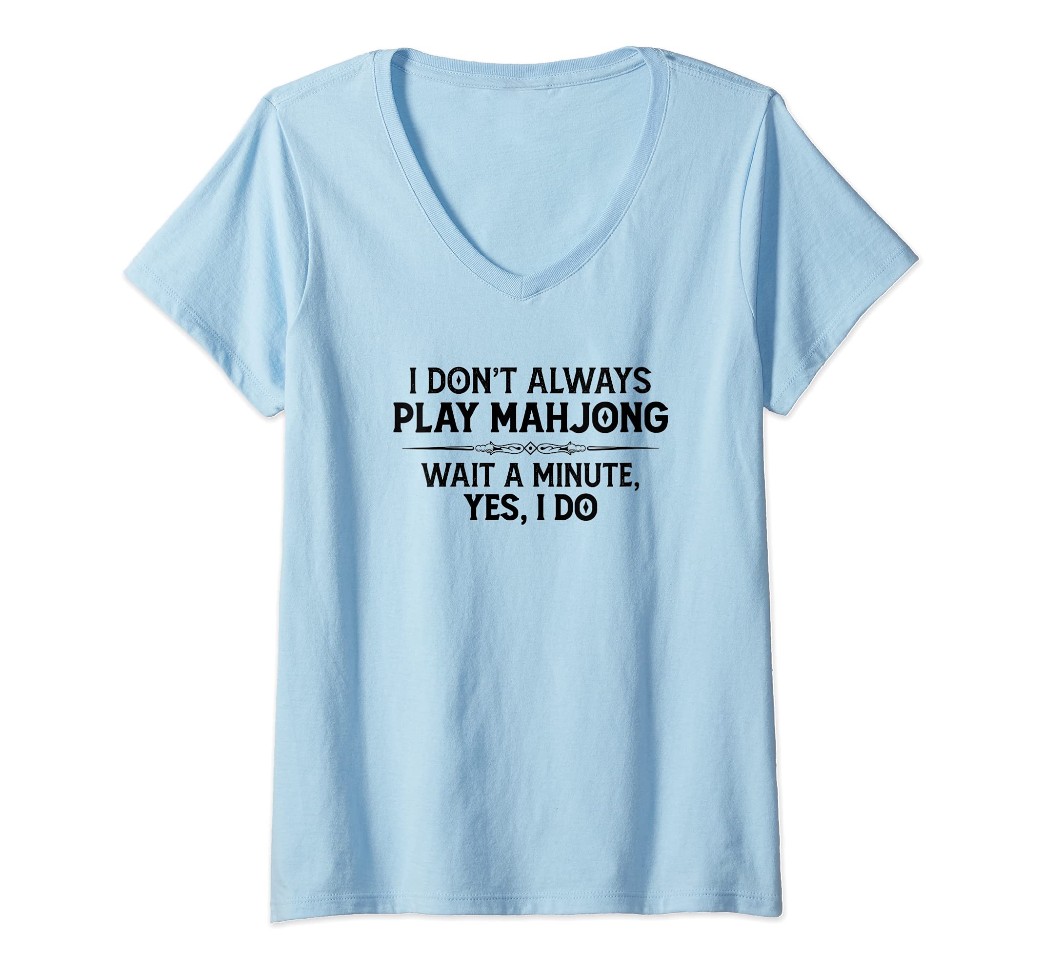 Womens Mahjong Player Gifts - I Don't Always Play Mahjong Funny V-Neck T-Shirt