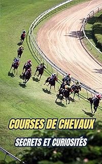 Courses de Chevaux : Secrets et Curiosités