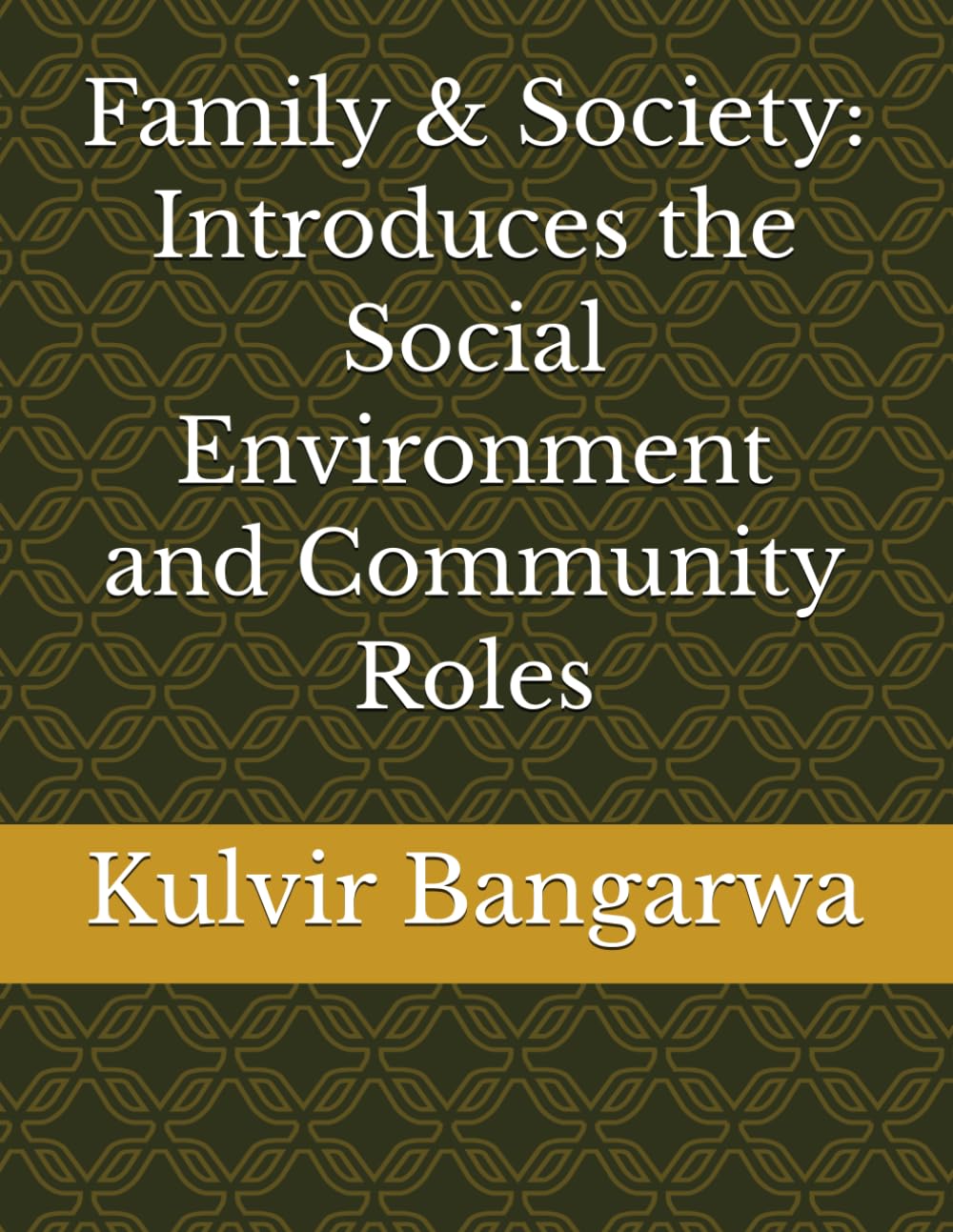 Family & Society: Introduces the Social Environment and Community Roles