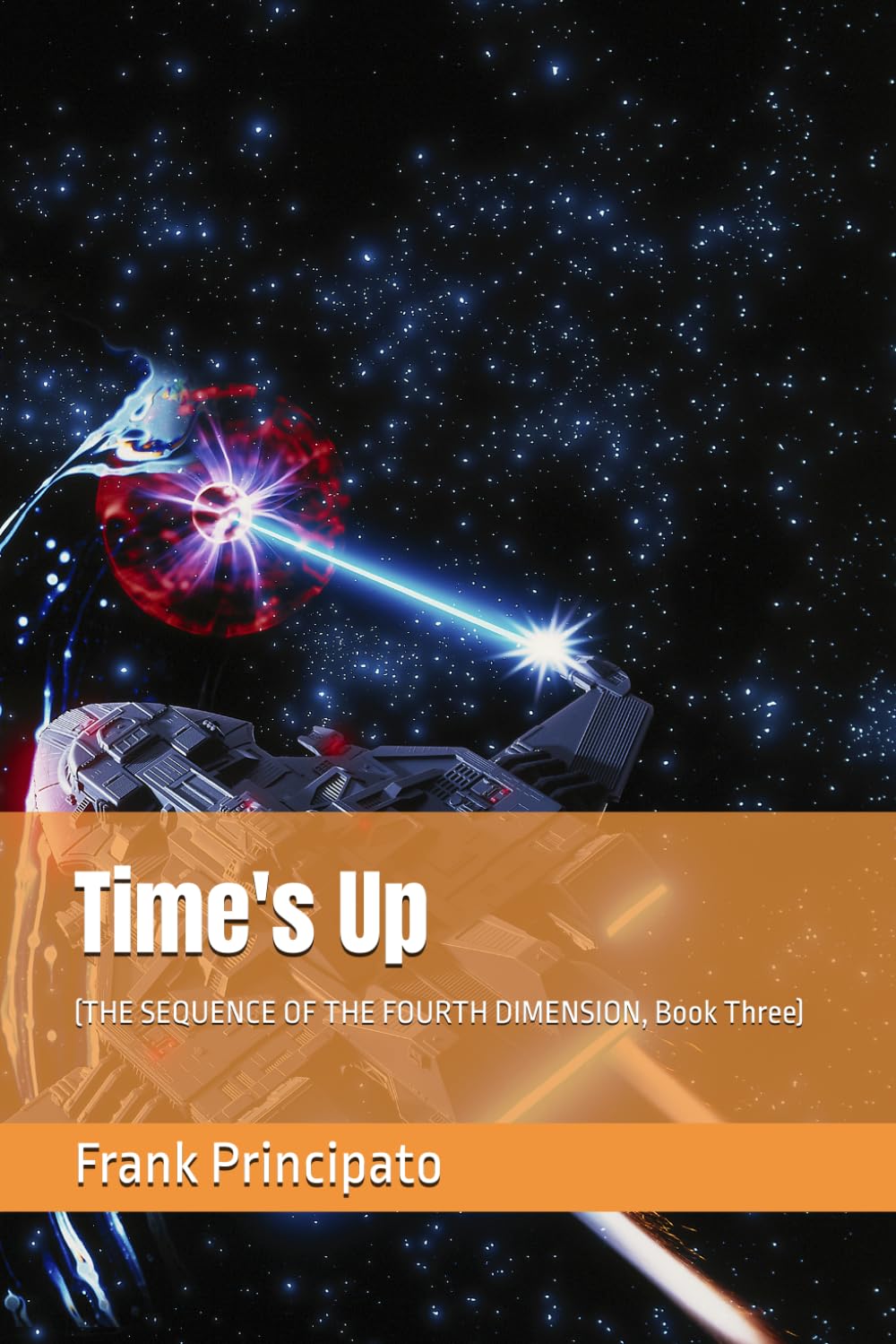 Time's Up: (THE SEQUENCE OF THE FOURTH DIMENSION, Book Three)