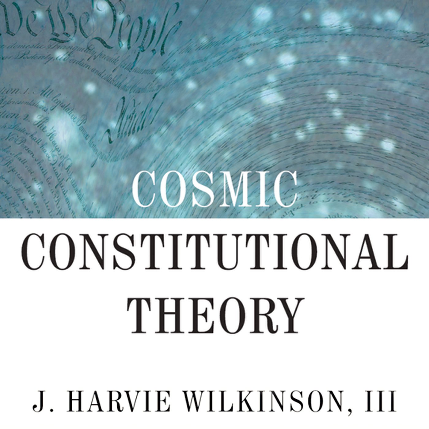 Cosmic Constitutional Theory