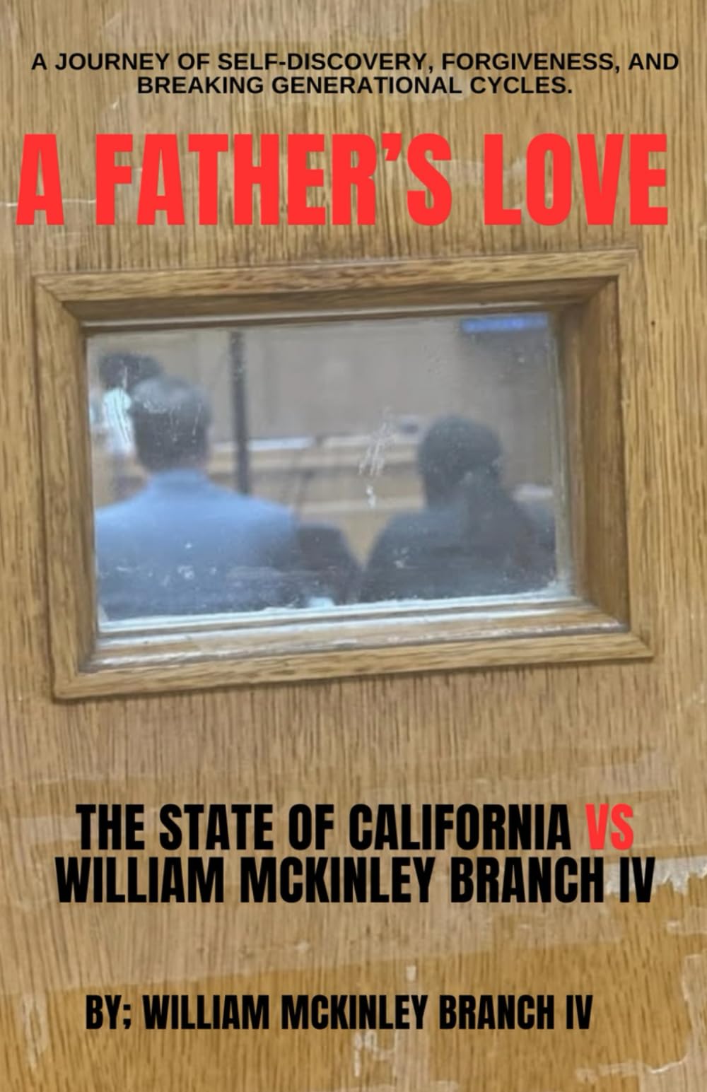 A Father's Love: A Journey to Self-Discovery, Forgiveness, and Breaking Generational with Cycle