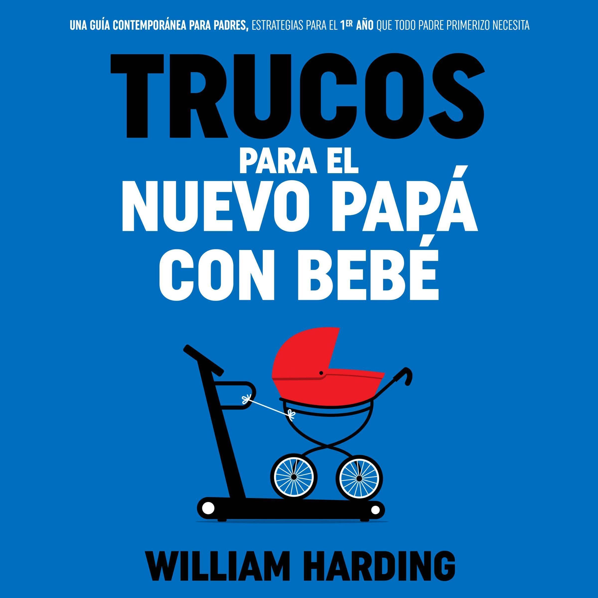 Cover art for Trucos Para El Nuevo Papá Con Bebé [Tricks for the New Dad with Baby]