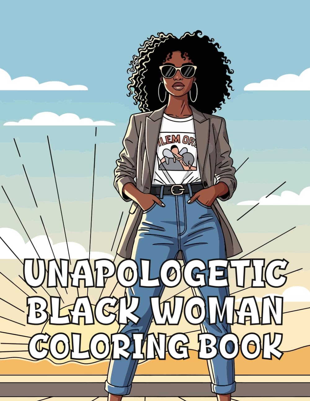 Unapologetic Black Woman Coloring Book: Powerful Illustrations Honoring the Strength & Beauty of Black Women