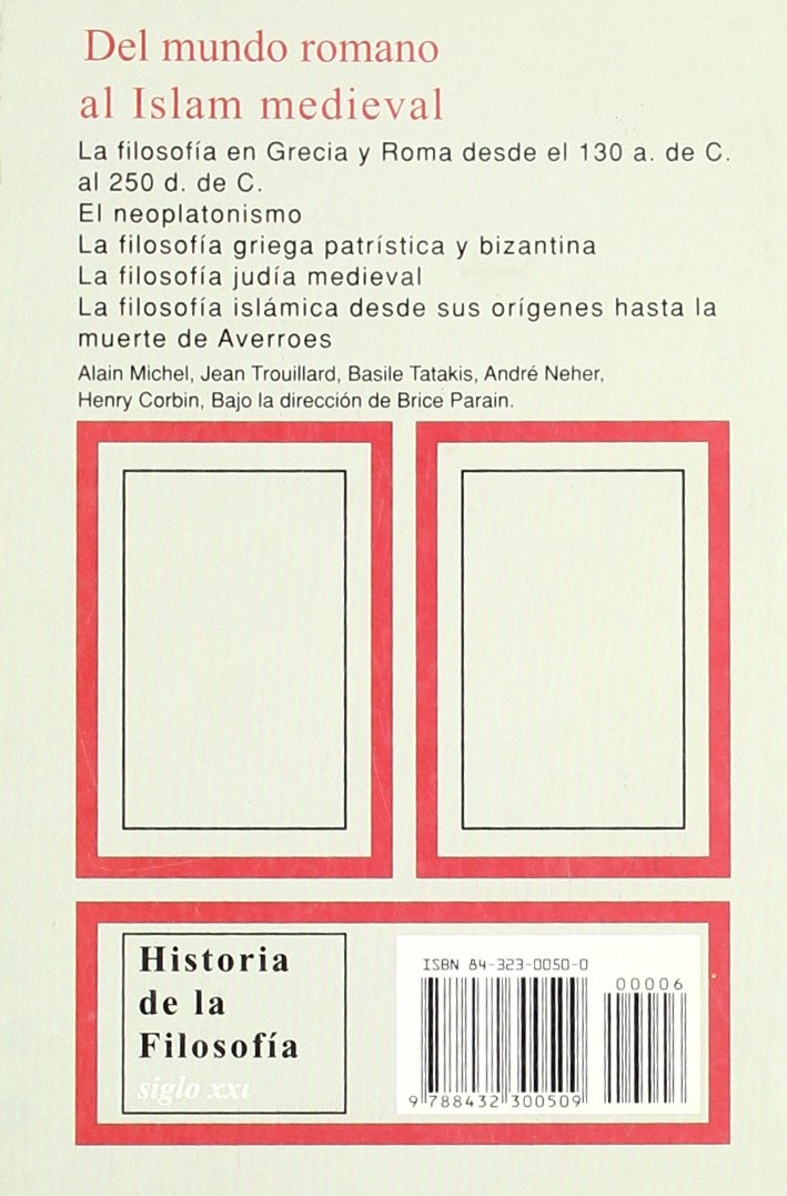 Del mundo romano al Islam medieval.: Roma, Bizancio: el neoplatonismo. La filosofía judía medieval. La filosofía islámica (Historia de la filosofía)