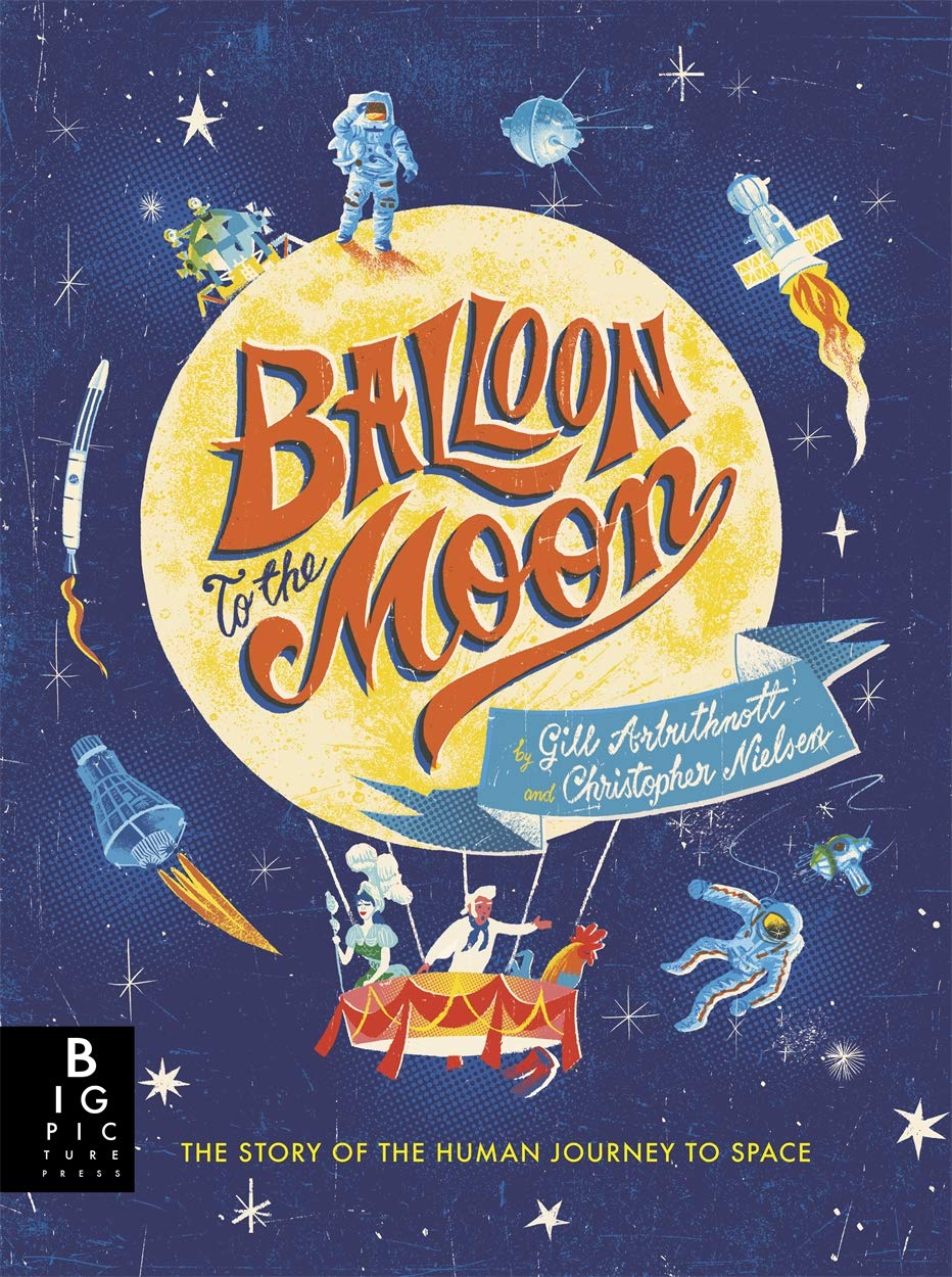 Balloon to the Moon [hardcover] Arbuthnott, Gill,Nielsen, Chris [Jun 27, 2019]