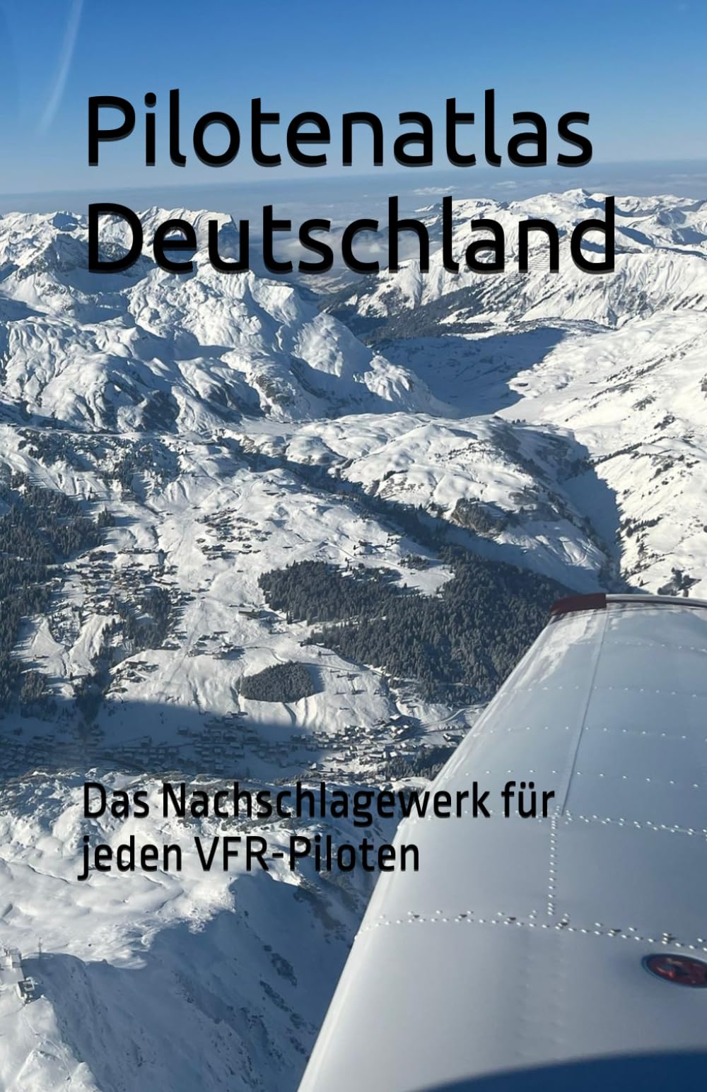 Pilotenatlas Deutschland: Das Nachschlagewerk für jeden VFR-Piloten